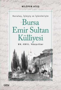 Bursa Emir Sultan Külliyesi 15. - 17. Yüzyıllar
