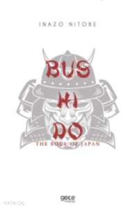 Bushido;The Soul Of Japan
