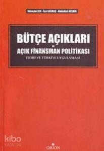 Bütçe Açıkları ve Açık Finansman Politikası; Teori ve Türkiye Uygulaması