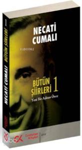 Bütün Şiirleri 1; Yeni Bir Aşktan Önce