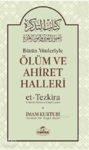 Bütün Yönleriyle Ölüm ve Ahiret Halleri / et-Tezkira (Şamua)