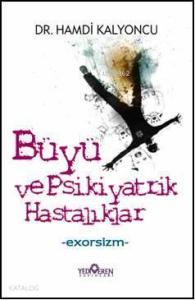 Büyü Ve Psikiyatrik Hastalıklar - Exorsizm