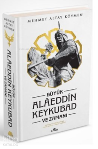 Büyük Alaeddin Keykubad ve Zamanı (Ciltli)
