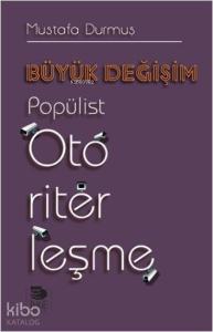 Büyük Değişim - Popülist Otoriterleşme