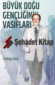 Büyük Doğu Gençliğinin Vasıfları