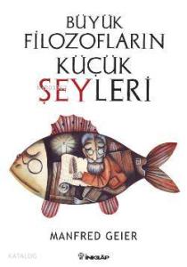 Büyük Filozofların Küçük Şeyleri