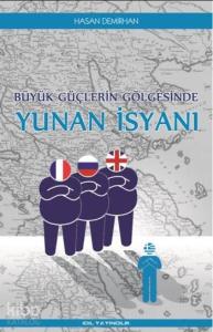 Büyük Güçlerin Gölgesinde Yunan İsyanı