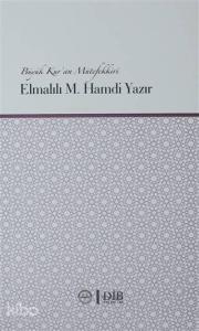 Büyük Kur'an Mütefekkiri Elmalılı M. Hamdi Yazır