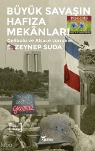 Büyük Savaşların Hafıza Mekanları; Gelibolu ve Alsace Lorraine