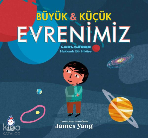 Büyük ve Küçük Evrenimiz;Carl Sagan Hakkında Bir Hikaye