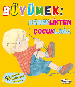 Büyümek Bebeklikten Çocukluğa