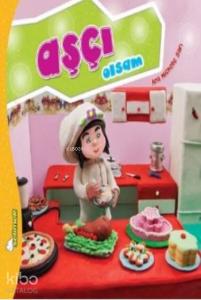 Büyüyünce Ne Olsam Aşçı Olsam