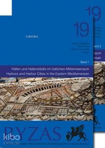Byzas 19; Harbors and Harbor Cities in the Eastern Mediterranean from Antiquity to the Byzantine Period