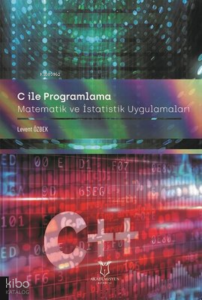 C ile Programlama Matematiksel ve İstatistiksel Uygulamalar