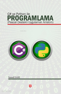 C# ve Python ile Programlama (Pascal Destekli Uygulamalı Anlatım)
