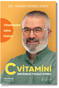 C Vitamini - İmkânsızı Tedavi Etmek;Vitaminden Daha Fazlası