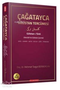 Çağatayca Gülistan Tercümesi  (Sibicâbî'nin Gülistan Çevirisi) Orjinal adı: Gülistan-ı Türkî