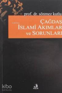 Çağdaş İslami Akımlar ve Sorunları