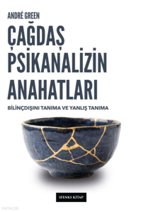Çağdaş Psikanalizin Anahatları;Bilinçdışını Tanıma ve Yanlış Tanıma