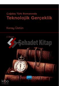 Çağdaş Türk Romanında Teknolojik Gerçeklik