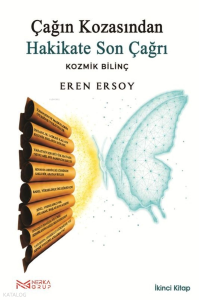 Çağın Kozasından Hakikate Son Çağrı 2. Kitap;Kozmik Bilinç