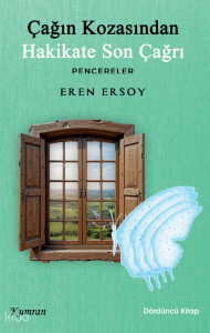 Çağın Kozasından Hakikate Son Çağrı -  Pencereler