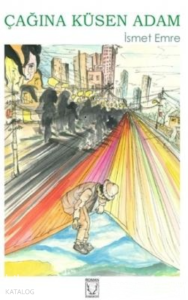 Çağına Küsen Adam