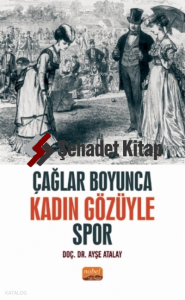 Çağlar Boyunca Kadın Gözüyle Spor