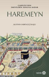 Cahiliye'den Emevilerin Sonuna Kadar Haremeyn