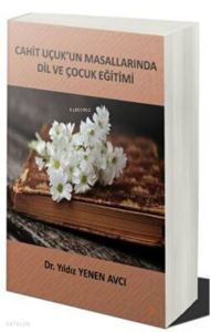 Cahit Uçuk’un Masallarında Dil Ve Çocuk Eğitimi