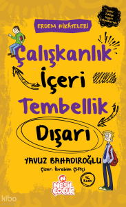 Çalışkanlık İçeri, Tembellik Dışarı