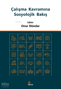 Çalışma Kavramına Sosyolojik Bakış
