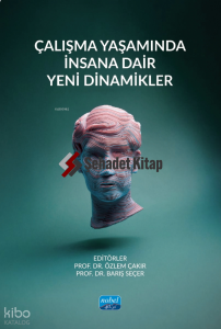 Çalışma Yaşamında İnsana Dair Yeni Dinamikler