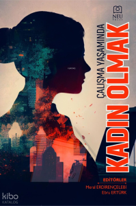 Çalışma Yaşamında Kadın Olmak