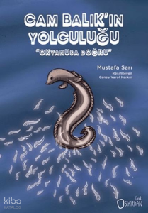 Cam Balık'ın Yolculuğu;Okyanusa Doğru