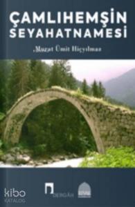 Çamlıhemşin Seyahatnamesi