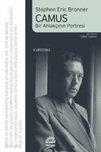 Camus : Bir Ahlakçının Portresi