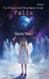 Can Veremeyenler Mezarlığının Tanığı;Felix