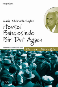 Canip Yıldırım'la Söyleşi - Hevsel Bahçesinde Bir Dut Ağacı;Mehmet Uzun'un Sunuşuyla