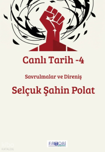 Canlı Tarih - 4;Savrulmalar ve Direniş