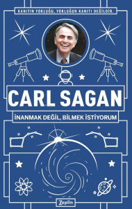 Carl Sagan : İnanmak Değil, Bilmek İstiyorum