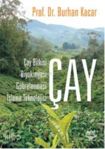 Çay; Çay Bitkisi, Biyokimyası, Gübrelenmesi, İşleme Teknolojisi