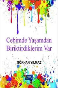 Cebimde Yaşamdan Biriktirdiklerim Var