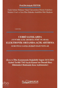 Cebri Satışlarda Elektronik Ortamda Açık Artırma Suretiyle Satışa İlişkin Bazı Notlar