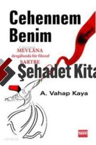 Cehennem Benim; Mevlana Dergâhında Bir Filozof Sartre