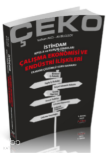 ÇEKO İstihdam Çalışma Ekonomisi ve Endüstri İlişkileri 2022;Tamamı Çözümlü Soru Bankası
