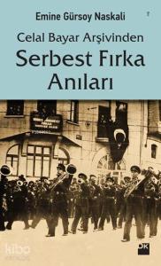 Celal Bayar Arşivinden Serbest Fırka Anıları