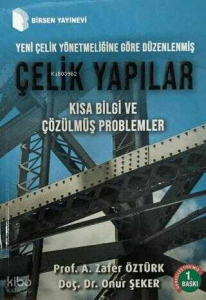 Çelik Yapılar Çözlmüş Problemler;Kısa Bilgi ve Çözülmüş Problemler