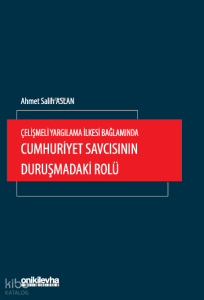 Çelişmeli Yargılama İlkesi Bağlamında Cumhuriyet Savcısının Duruşmadaki Rolü