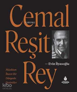 Cemal Reşit Rey - Müzikten İbaret Bir Dünyada Gezintiler